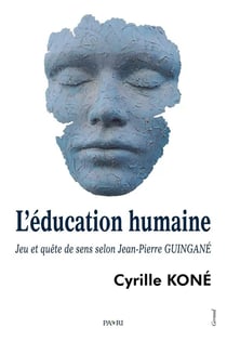 L'éducation humaine : Jeu et quête de sens selon Jean-Pierre Guingané