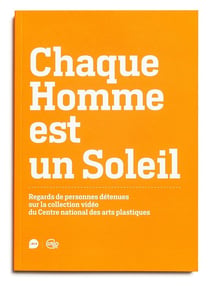 Chaque Homme est un soleil : Regards de personnes détenues sur la collection vidéo du centre National des Arts Plastiques