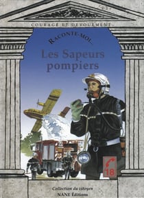 Raconte-moi... t.7 - les sapeurs pompiers