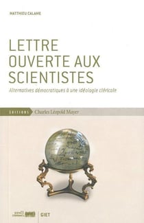 Lettre ouverte aux scientistes - alternatives démocratiques à une idéologie cléricale