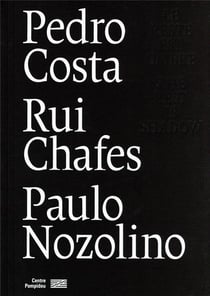 Pedro Costa, Rui Chafes, Paulo Nozolino