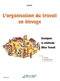 L'organisation du travail en élevage - enseigner la méthode bilan travail