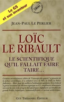 Loïc le Ribault - le scientifique qu'il fallait faire taire