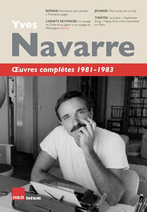 Oeuvres complètes 1981-1983 : Romans, jeunesse, théâtre, carnets de voyages