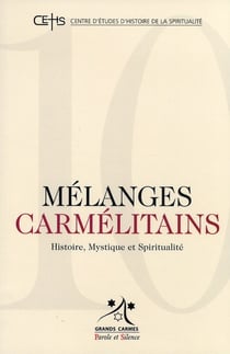 Mélanges carmélitains Tome 10 - histoire, mythique et spiritualité