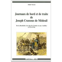Journaux de bord et de traite de Joseph Crassous de Medeuil - De La Rochelle à la côte de Guinée et aux Antilles (1772-1776)