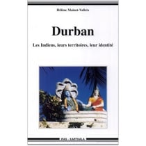 Durban - Les Indiens, leurs territoires, leur identité