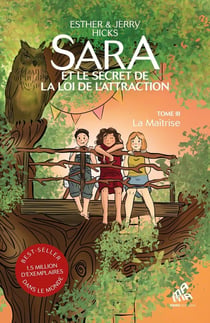 Sara et le secret de la loi de l'attraction Tome 3 : la maîtrise