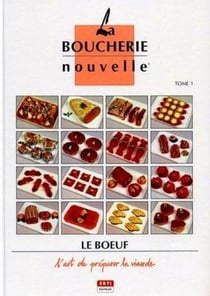 La boucherie nouvelle - l'art de preparer la viande - en quatre tomes
