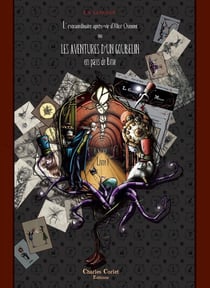 L'extraordinaire après-vie d'Alice Osmont - les aventures d'un goubelin en pays de Broe