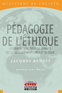 Pédagogie de l'éthique - le coeur du développement durable est le « développement durable » du coeur