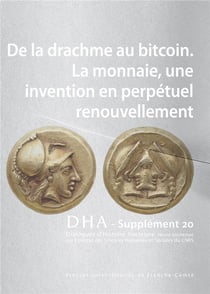 Dialogues d'histoire ancienne, supplément n° 20/2020 : De la drachme au bitcoin. La monnaie, une invention en perpétuel renouvellement