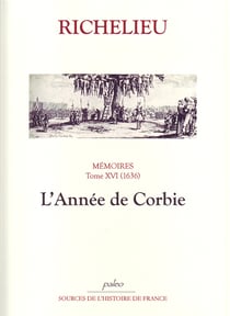 Mémoires t.16 (1636) - l'année de Corbie
