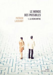Le monde des possibles Tome 1 - la rencontre