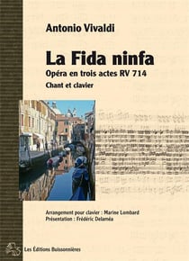 La fida ninfa, opera en trois actes d'Antonio Vivaldi - partition chant et clavier