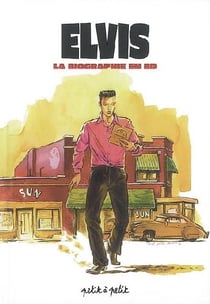 Elvis presley - la biographie en bd