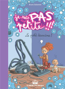 Je suis pas petite !!! Tome 2 - le petit deuxième