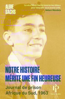 Notre histoire mérite une fin heureuse : Journal de prison, Afrique du Sud, 1963
