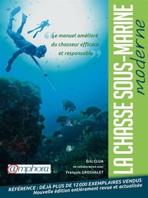 La chasse sous-marine moderne - le manuel amélioré du chasseur efficace et responsable