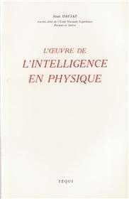 L'oeuvre de l'intelligence en physique
