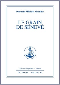 OEUVRES COMPLETES Tome 4 : le grain de sénevé