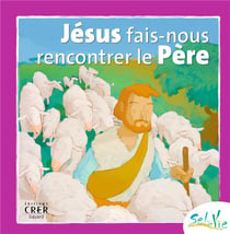 Jésus fais-nous rencontrer le Père - 7/9 ans