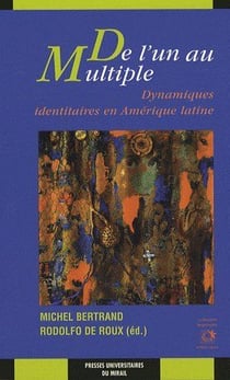 De l'un au multiple - dynamiques identitaires en amérique latine