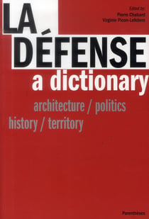 La défense, a dictionary - architecture / politics, history / territory