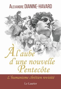 À l'aube d'une nouvelle Pentecôte : L'humanisme chrétien revisité