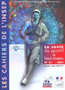 Les cahiers de l'insep, n 31. la sante du sportif de haut niveau
