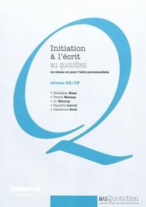Initiation a l'ecrit au quotidien, en classe ou pour l'aide personnalisee - niveau gs/cp