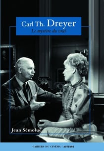 Carl Th. Dreyer - le mystère du vrai