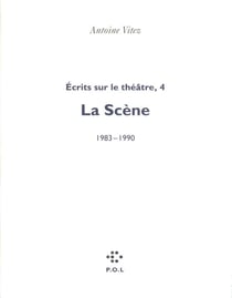 Écrits sur le théâtre t.4 - la scène 1983-1990