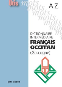 Dictionnaire intermediaire francais occitan (gascogne) az