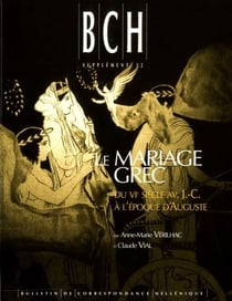 Le mariage grec - du vie siècle av. j.-c. à l'époque d'auguste