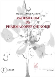 Vademecum de pharmacopée chinoise : Issu des enseignements du CEDRE