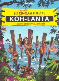 Fausses aventures koh lanta 1 los perdidos de las frutas (Les)