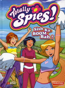 TOTALLY SPIES T9 SISH KA BOOM BAH !