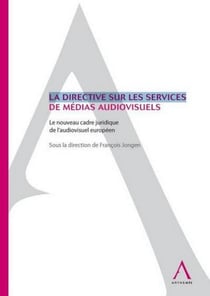 La directive sur les services de medias audiovisuels - le nouveau cadre juridique de l'audivisuel européen
