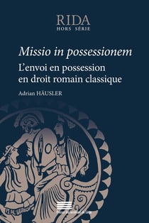Missio in possessionem : L'envoi en possession en droit romain classique