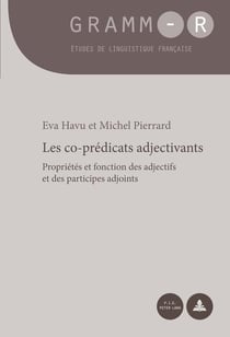 Les co-prédicats adjectivants : Propriétés et fonction des adjectifs et des participes adjoints