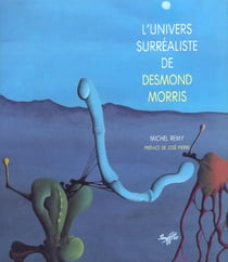 L'univers surrealiste de desmond morris