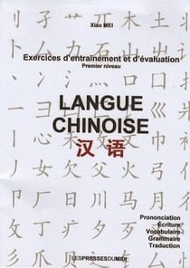 Langue chinoise - exercices d'entraînement et d'évaluation - niveau 1