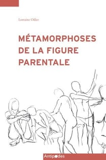 Métamorphoses de la figure parentale