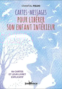 Cartes-messages pour libérer son enfant intérieur - 60 cartes et leur livret explicatif