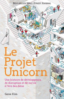 Le Projet Unicorn : Une histoire de développeurs, de disruption et de survie à l'ère des datas