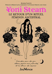 Yoni steam : retour d'un rituel féminin ancestral - prendre soin de son utérus grâce aux plantes et au bain de vapeur