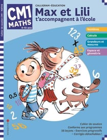 Max et Lili t'accompagnent à l'école : maths - CM1
