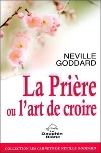 La priere ou l'art de croire