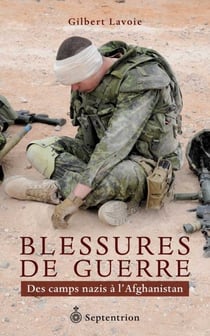 Blessures de guerre - des camps nazis à l'Afghanistan